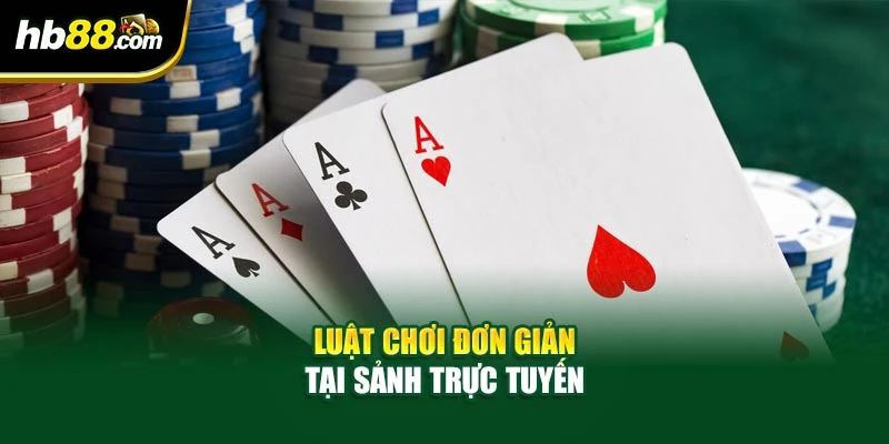 Luật chơi đơn giản tại sảnh trực tuyến