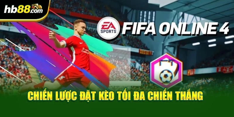 Chiến lược đặt kèo tối đa chiến thắng