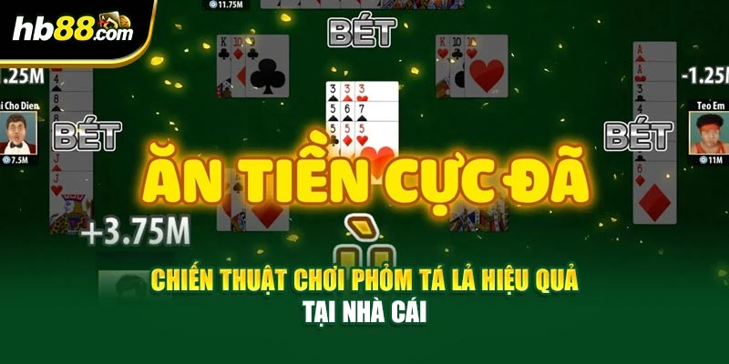 Chiến thuật chơi phỏm tá lả hiệu quả tại nhà cái