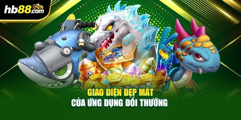 Giao diện đẹp mắt của ứng dụng đổi thưởng 
