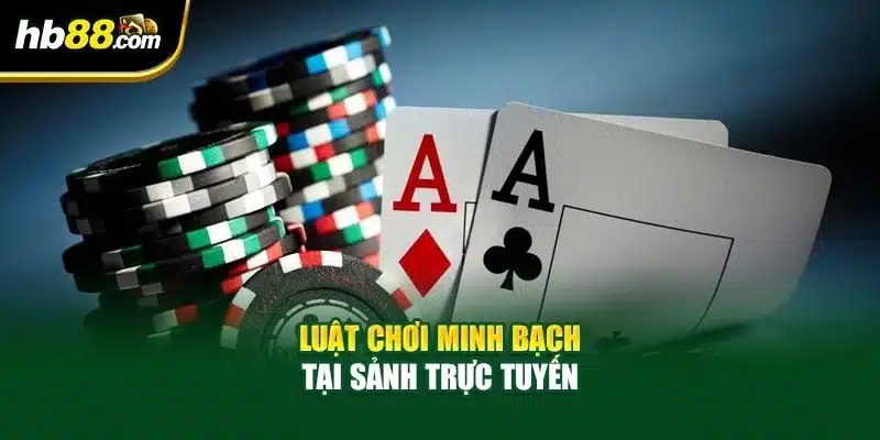Bài Tấn Tại HB88 - Tìm Hiểu Bí Mật Thắng Lớn Mỗi Ván 3 Luật chơi minh bạch tại sảnh trực tuyến