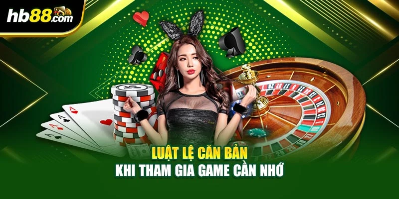 Cách Chơi Blackjack Dễ Hiểu Cho Người Mới Bắt Đầu Tại HB88 3 Luật lệ căn bản khi tham gia game cần nhớ