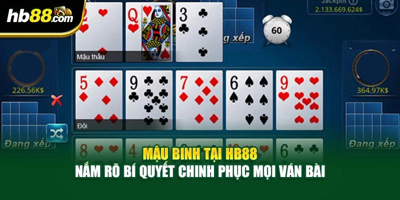 Mậu Binh Tại HB88 - Nắm Rõ Bí Quyết Chinh Phục Mọi Ván Bài