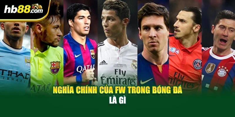 Nghĩa chính của fw trong bóng đá là gì