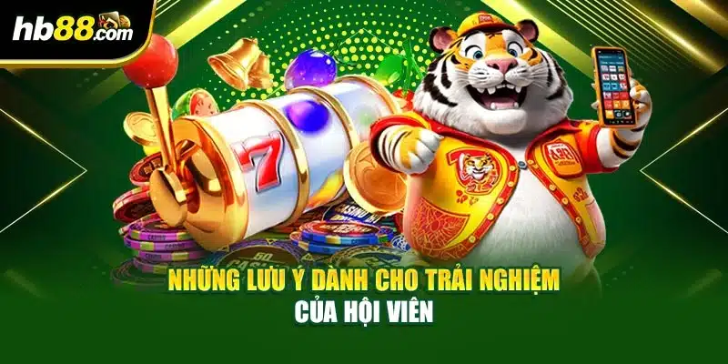 Nổ Hũ Thần Bí Tại HB88 – Game Đổi Thưởng Hấp Dẫn Nhất 4 Những lưu ý dành cho trải nghiệm của hội viên