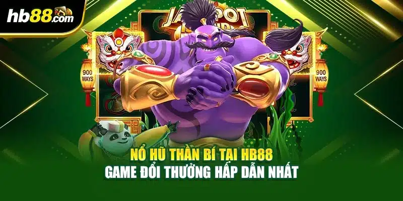 Nổ Hũ Thần Bí Tại HB88 – Game Đổi Thưởng Hấp Dẫn Nhất 1 Nổ Hũ Thần Bí Tại HB88 – Game Đổi Thưởng Hấp Dẫn Nhất