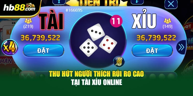 App Tài Xỉu Online Tại HB88 - Sân Chơi May Rủi Đầy Hấp Dẫn 3 Thu hút người thích rủi ro cao tại tài xỉu online